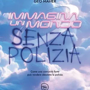 Offerta Immagina un mondo senza polizia. Come una forte comunità può rendere obsoleta la polizia