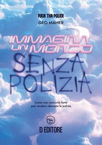 Offerta Immagina un mondo senza polizia. Come una forte comunità può rendere obsoleta la polizia
