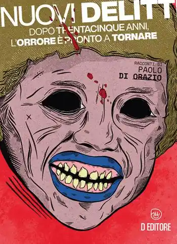 Sconto Nuovi delitti. Dopo trentacinque anni, l’orrore è pronto a tornare. Ediz. illustrata