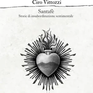 Santafè. Storie di insubordinazione sentimentale Ultime Pezzi
