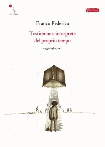 Offerta Lampo Testimone e interprete del proprio tempo. Saggi e aforismi