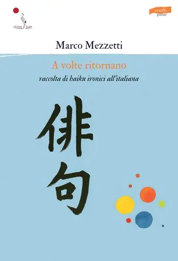 A volte ritornano. Raccolta di haiku ironici all‘italiana Popolare