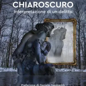 Ultime Pezzi Chiaroscuro. Interpretazione di un delitto