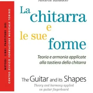 La chitarra e le sue forme. Ediz. italiana e inglese Subito Disponibile