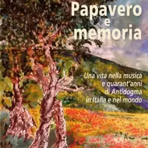 Papavero e memoria. Una vita nella musica e quarant‘anni di Antidogma in Italia e nel mondo Scelto Dai Clienti