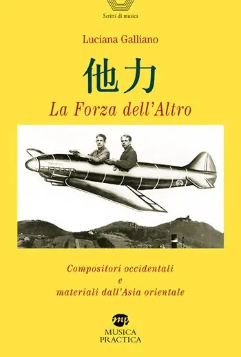 Prezzo Conveniente La forza dell‘altro. Compositori occidentali e materiali dall‘Asia orientale