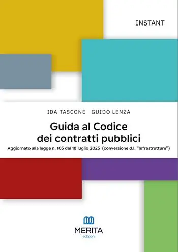 Guida al Codice dei contratti pubblici. Aggiornato alla legge n. 105 del 18 luglio 2025 (conversione d.l. «Infrastrutture») Miglior Prezzo