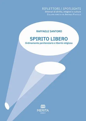 Consegna Rapida Spirito libero. Ordinamento penitenziario e libertà religiosa