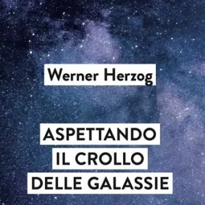 Pagamento Sicuro Aspettando il crollo delle galassie. Interviste al crepuscolo del mondo
