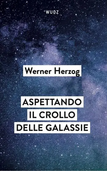 Pagamento Sicuro Aspettando il crollo delle galassie. Interviste al crepuscolo del mondo