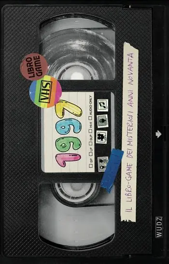 1997. Il libro-game dei misteriosi anni Novanta Ultimissimo Modello