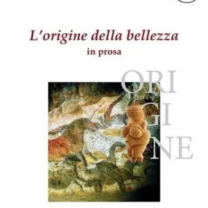 Offerta Speciale L‘origine della bellezza in prosa