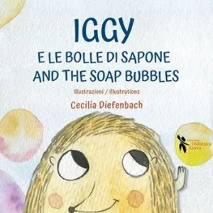 Ultimissimo Modello Iggy e le bolle di sapone-And the soap bubbles. Ediz. ad alta leggibilità. Con audiobook