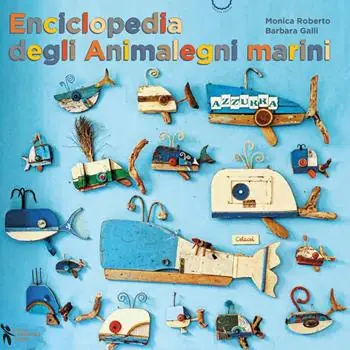 Enciclopedia degli animalegni marini. Ediz. a colori. Con QR Code Ultimissimo Modello