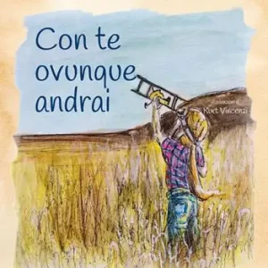 Con te ovunque andrai. Ediz. a colori Soddisfatti O Rimborsati