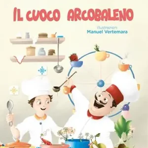 Spedito Oggi Il cuoco arcobaleno. Ediz. a colori. Con audiolibro, videolibro, copione teatrale e con attività incluse