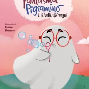 Il fantasma pigiamino e le bolle dei sogni. Ediz. a colori. Con audiolibro Vendita Finale