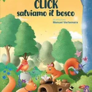 Promozione Click salviamo il bosco! Ediz. a colori