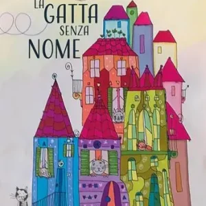 Novità La gatta senza nome. Ediz. illustrata