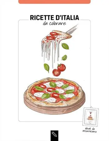 Ricette d‘Italia da colorare. Ediz. italiana e inglese Spedito Oggi