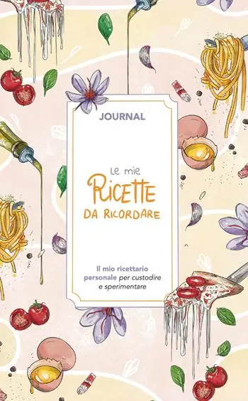 Le mie ricette da ricordare. Journal. Il mio ricettario personale per custodire e sperimentare Popolare