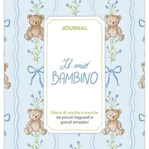 Il mio bambino. Journal. Diario di nascita e crescita. Nuova ediz. Scelto Dai Clienti