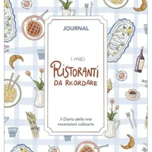 Direttamente Dal Produttore I miei ristoranti da ricordare. Journal. Diario delle mie recensioni culinarie. Nuova ediz.