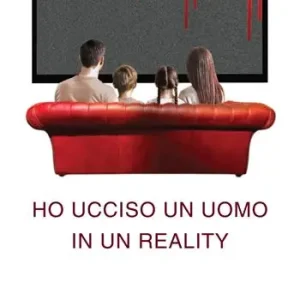 Offerta Lampo Ho ucciso un uomo in un reality