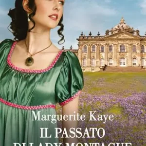 Occasione Il passato di Lady Montague. Gli scandali di Castonbury Park. Vol. 3