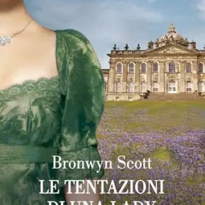 Le tentazioni di una lady. Gli scandali di Castonbury Park. Vol. 6 Prezzo Ridotto