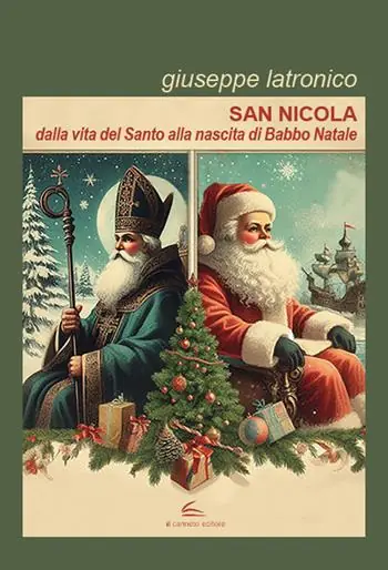 San Nicola. Dalla vita del santo alla nascita di Babbo Natale Must-Have