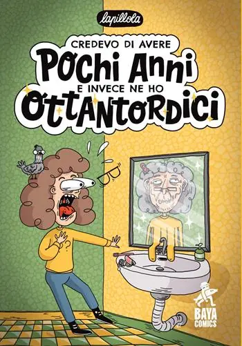 Credevo di avere pochi anni e invece ne ho ottantordici Pagamento Sicuro