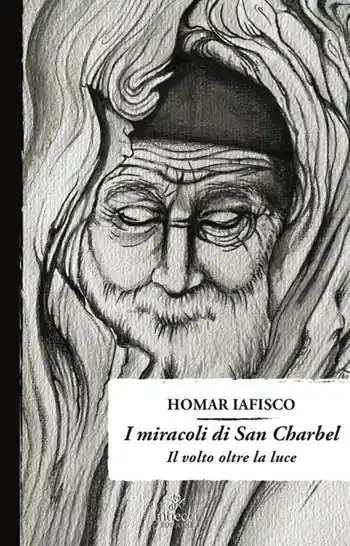 I miracoli di San Charbel. Il volto oltre il buio Subito Disponibile
