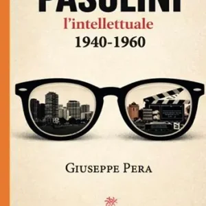 Pasolini l‘intellettuale 1940-1960 Acquista Ora