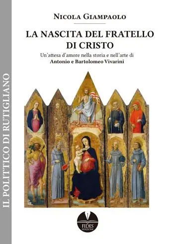 La nascita del fratello di Cristo. Un‘attesa d‘amore nella storia e nell‘arte di Antonio e Bartolomeo Vivarini Reso Gratuito