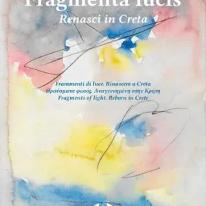 Promozione Esclusiva Fragmenta lucis. Renasci in Creta