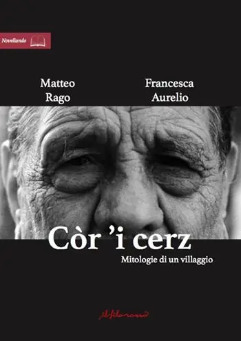 Còr ‘i cerz. Mitologie di un villaggio Prezzo Basso