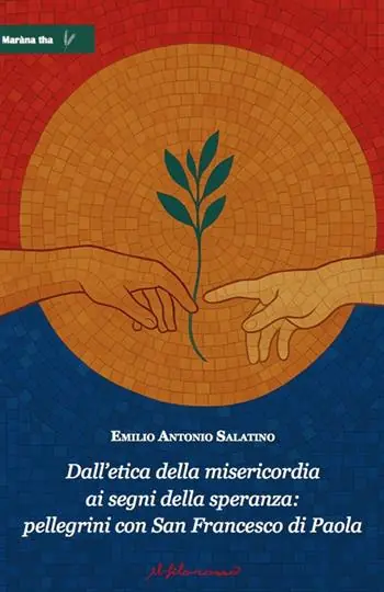 Occasione Imperdibile Dall’etica della misericordia ai segni della speranza pellegrini con San Francesco di Paola