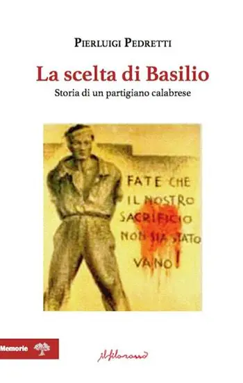 Offerta La scelta di Basilio. Storia di un partigiano calabrese