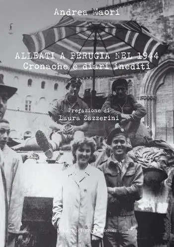 Promozione Alleati a Perugia nel 1944. Cronache e diari inediti