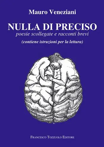 Super Prezzo Nulla di preciso. Poesie scollegate e racconti brevi