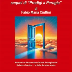 Prezzo Basso La porta dei sogni. Avventure e disavventure durante il risorgimento italiano ed umbro… in Italia, America, Africa