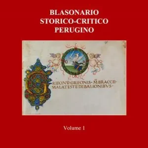 Acquista Ora Blasonario storico-critico perugino. Vol. 1