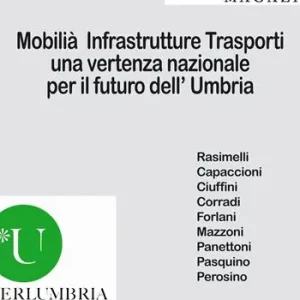 Prezzo Di Fabbrica Mobilità infrastrutture trasporti. Una vertenza nazionale per il futuro dell‘Umbria