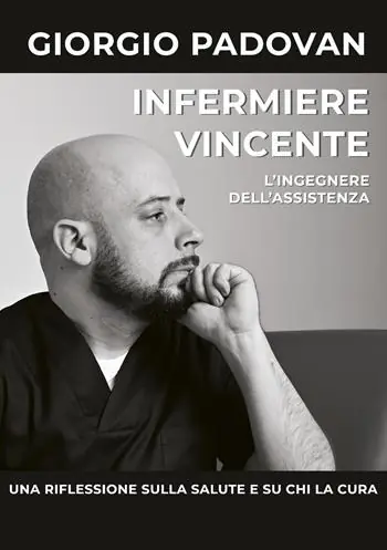 Bestseller Infermiere vincente. L‘ingegnere dell‘assistenza. Una riflessione sulla salute e su chi la cura