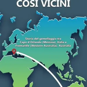 Prezzo Ridotto Così lontani, così vicini! Storia del gemellaggio tra Capo d’Orlando (Messina), Italia e Fremantle (Western Australia), Australia
