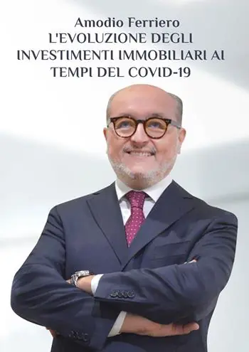 Promozione L’evoluzione degli investimenti immobiliari ai tempi del Covid-19. L’esperienza di un immobiliarista tra sfide e opportunità in tempi difficili
