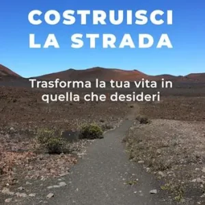 Prezzo Basso Costruisci la strada. Trasforma la tua vita in quella che desideri