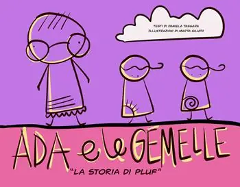 Ada e le gemelle. La storia di Pluf. Ediz. illustrata Must-Have