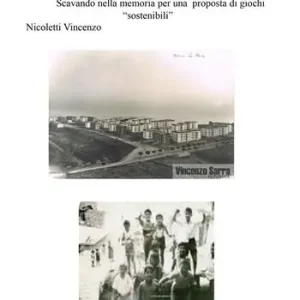 Infanzia al rione Lanera di Matera. I giochi. Scavando nella memoria per una proposta di giochi «sostenibili» Non Perdere